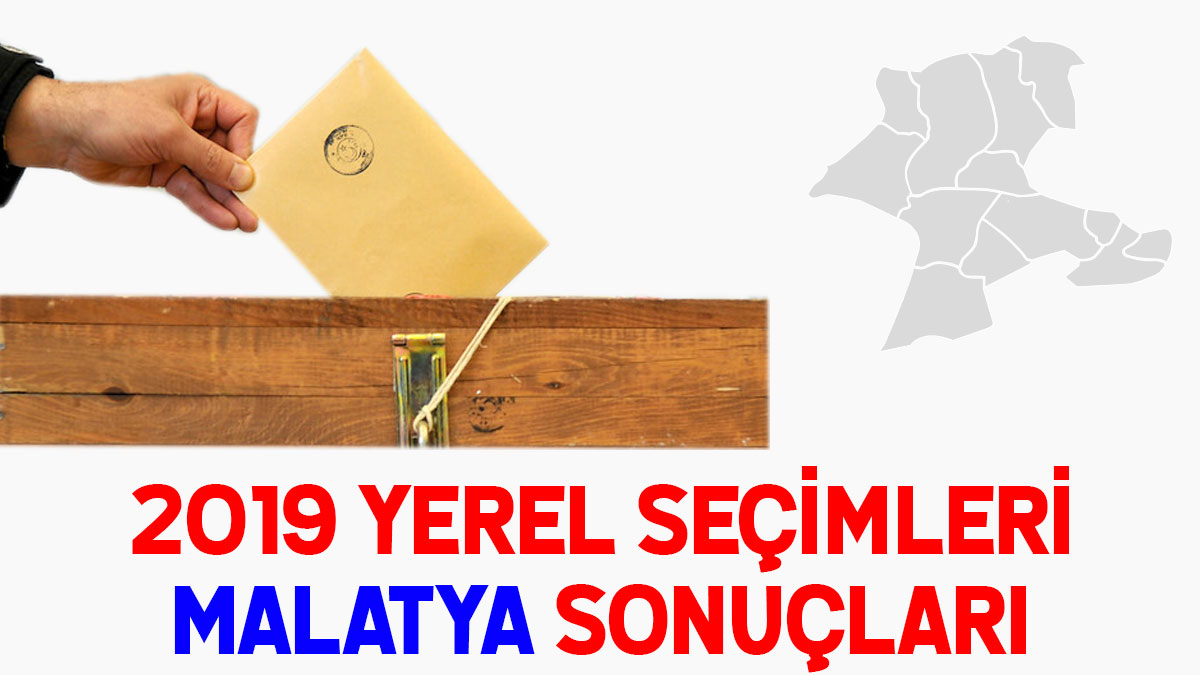 Malatya oy oranları 2019: İşte Malatya seçim sonucu