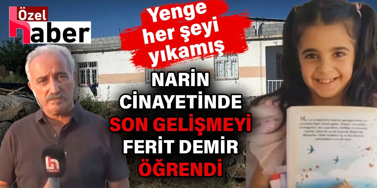 Narin cinayetinde son gelişmeyi Ferit Demir öğrendi. Yenge her şeyi yıkamış