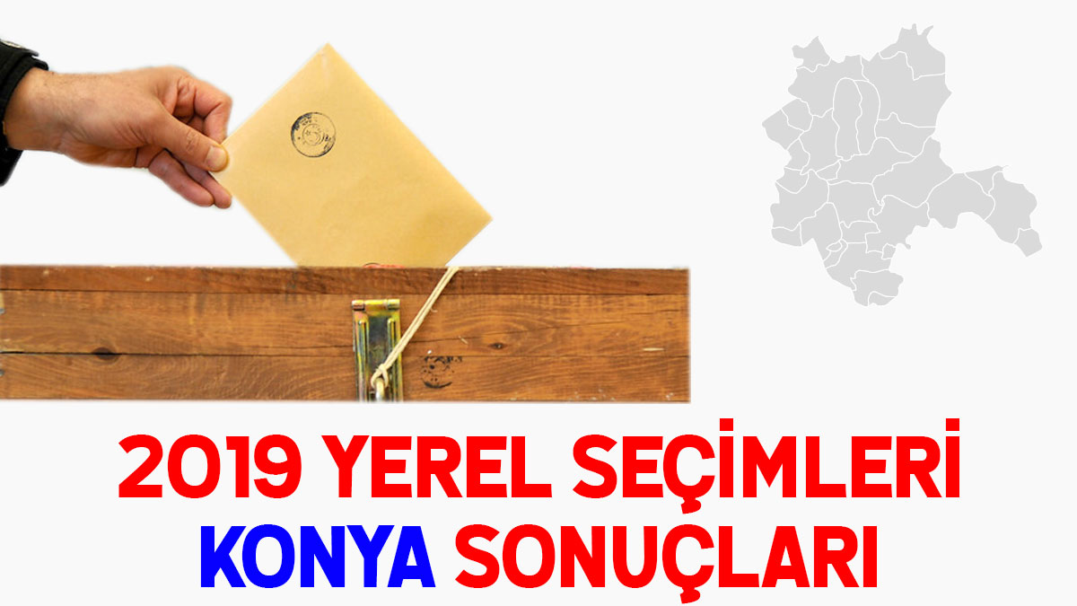 Konya seçim sonuçları 2019: 31 Mart seçim sonucu oy oranları