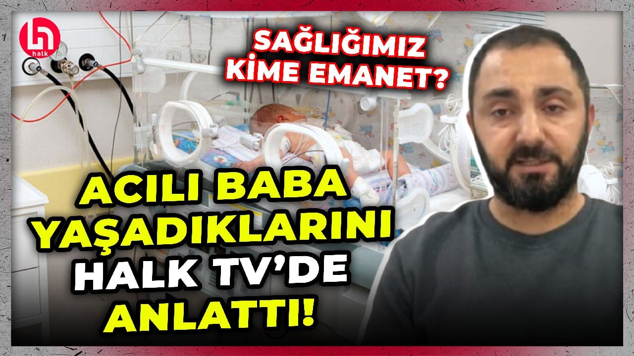 Bebeğini kaybeden 'Yenidoğan' çetesi mağduru acılı baba Ozan Öztürk kan donduran olayları anlattı!