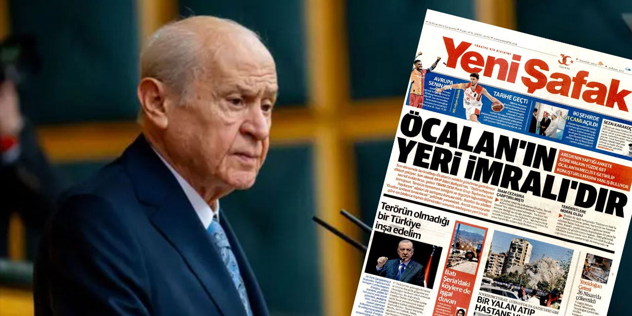 AKP'ye yakın Yeni Şafak bugün Bahçeli'ye yanıt verdi. Öcalan'ın yeri İmralıdır