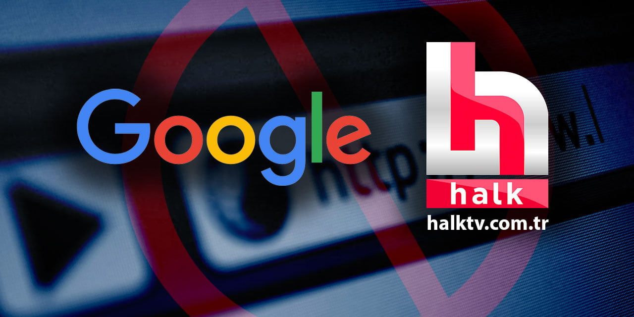 Halktv.com.tr'ye Google sansürü