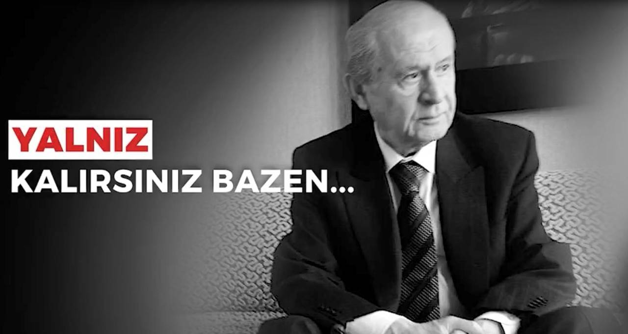 MHP'den 'Bahçeli' videosu: Yalnız Kalırsınız Bazen!