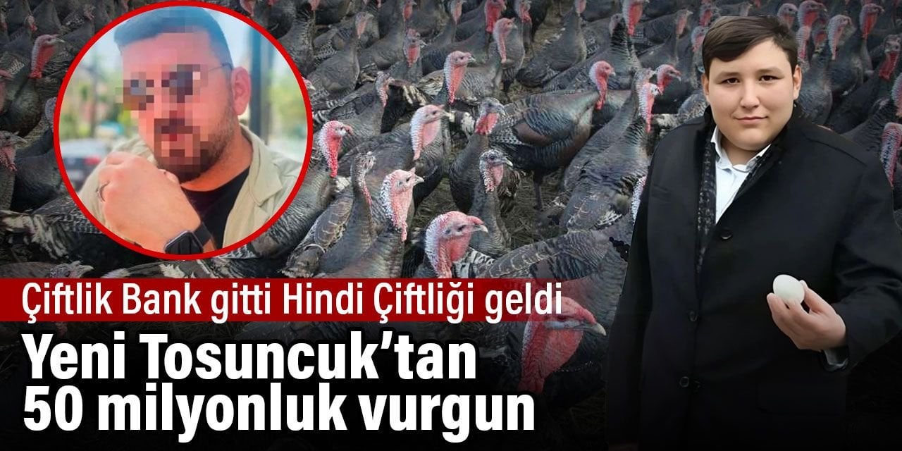 Yeni tosuncuk 50 milyonluk vurgun yaptı. Çiftlik Bank gitti Hindi Çiftliği geldi