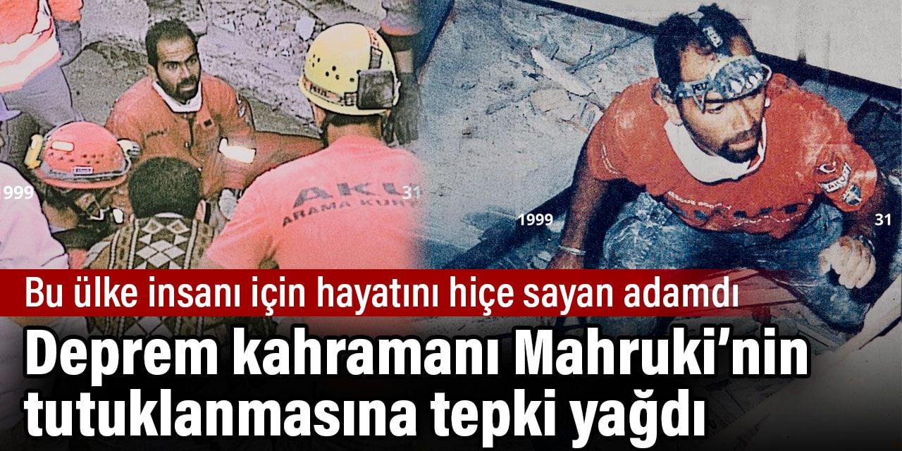 Deprem kahramanı Nasuh Mahruki’nin tutuklanmasına tepki yağdı. Bu ülke insanı için hayatını hiçe sayan adamdı