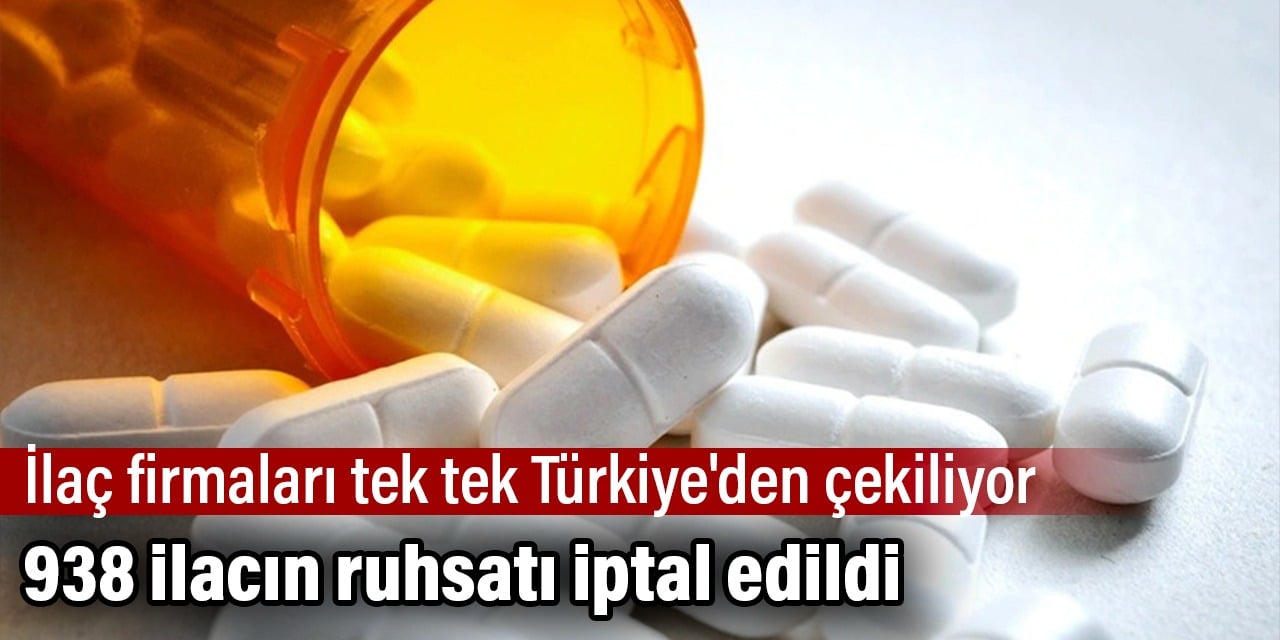 İlaç firmaları tek tek Türkiye'den çekiliyor. 938 ilacın ruhsatı iptal edildi