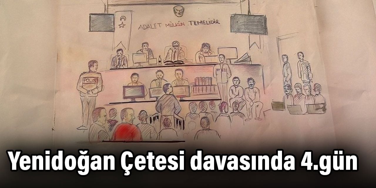 Yenidoğan Çetesi davasında 4. gün