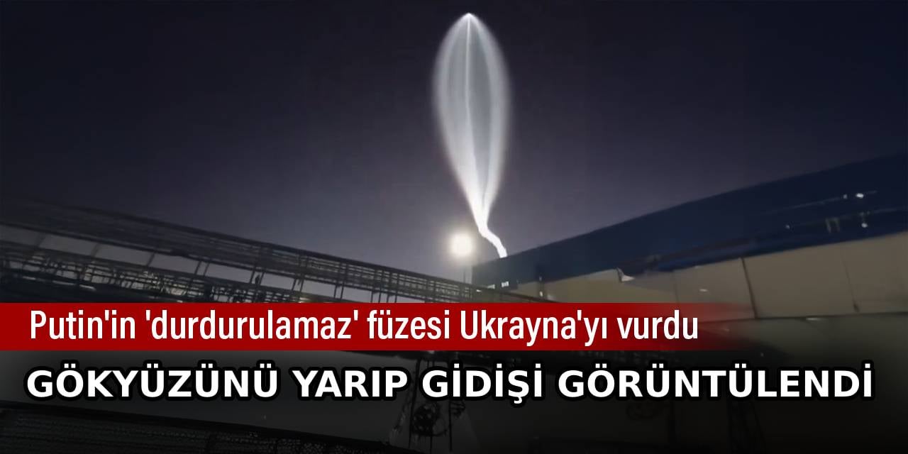 Gökyüzünü yarıp gidişi görüntülendi. Putin'in durdurulamaz füzesi Ukrayna'yı vurdu