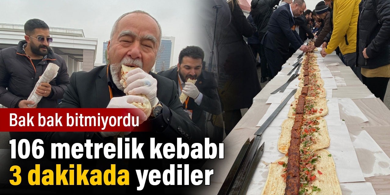 106 metrelik kebabı 3 dakikada yediler. Bak bak bitmiyordu