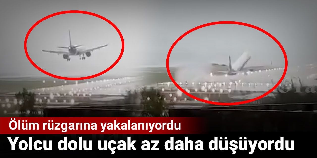 Yolcu dolu uçak az daha düşüyordu. Ölüm rüzgarına yakalanıyordu