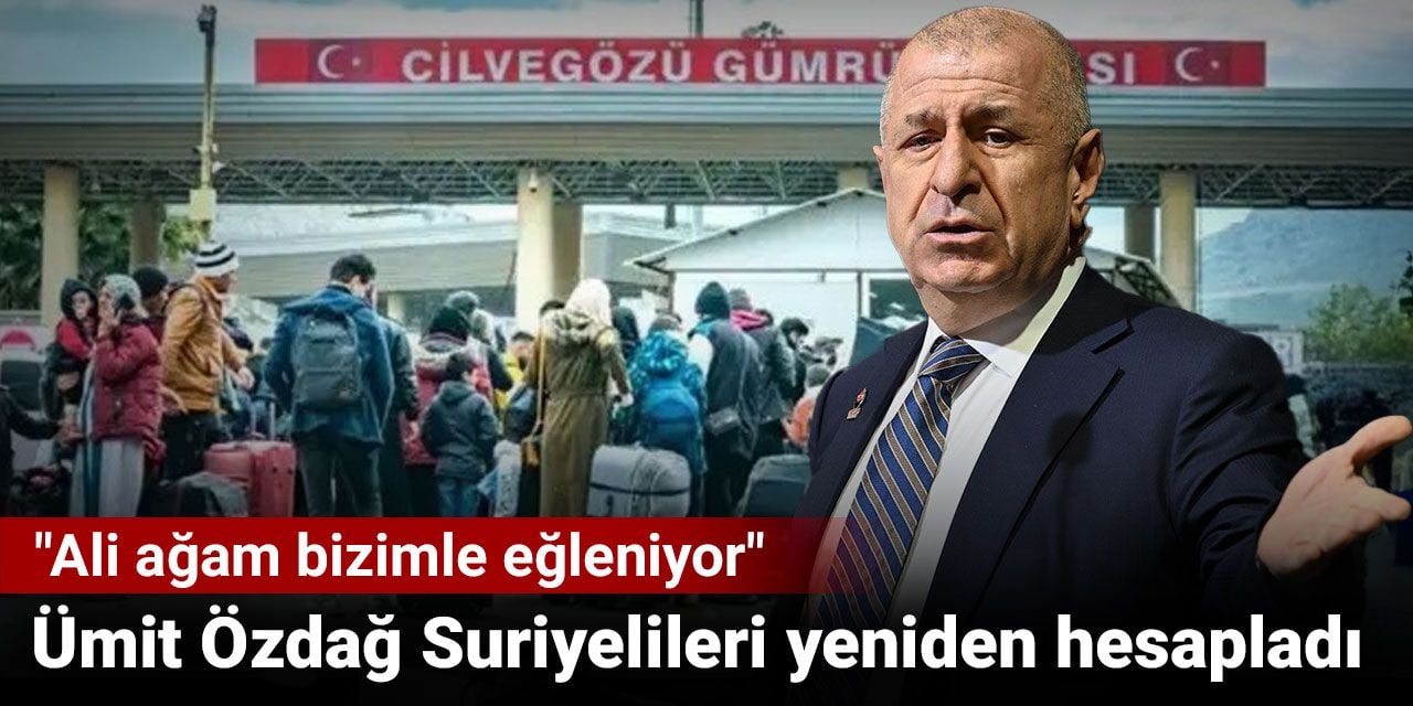 Ümit Özdağ Suriyeli sayısını yeniden hesapladı. Yerlikaya'ya "Ali ağam bizimle eğleniyor" dedi