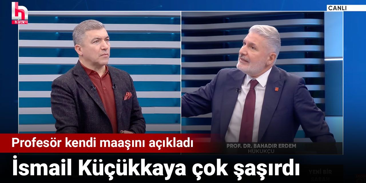 Profesör kendi maaşını açıkladı. İsmail Küçükkaya çok şaşırdı