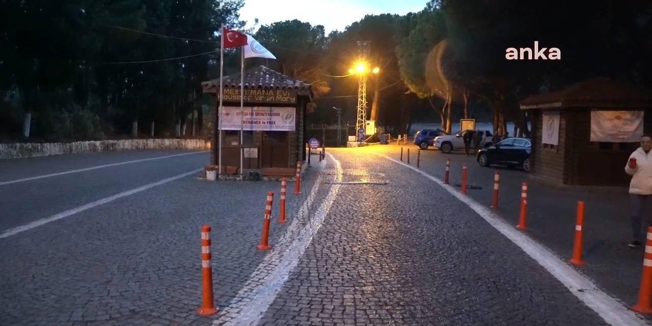 Meryem Ana Evi otoparkı çilingirle açılıp tahliye edildi