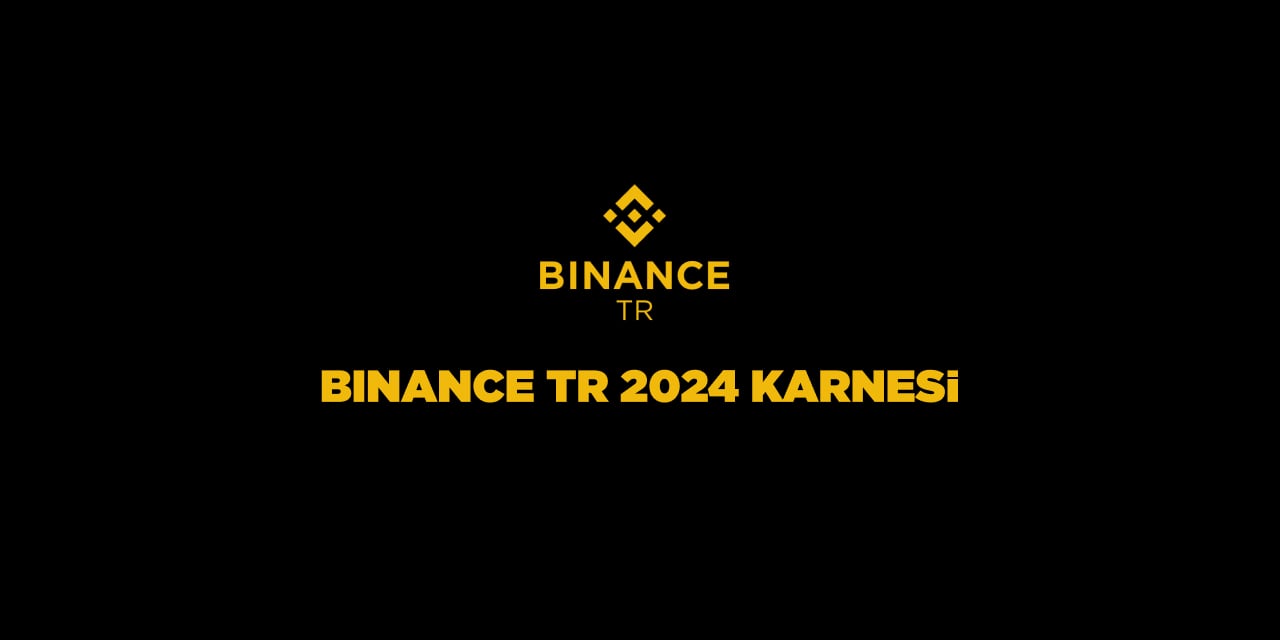 Binance TR 2024 Karnesi: 1,5 Milyar TL Özsermaye ile Kriptonun Geleceğini Şekillendiriyor