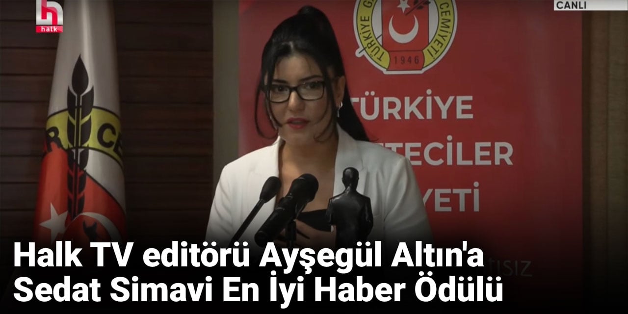 Halk TV editörü Ayşegül Altın'a Sedat Simavi En iyi Haber Ödülü