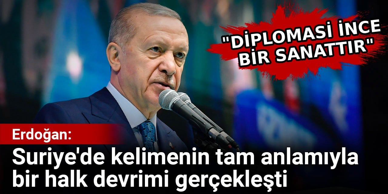 Erdoğan: Suriye'de halk devrimi gerçekleşti