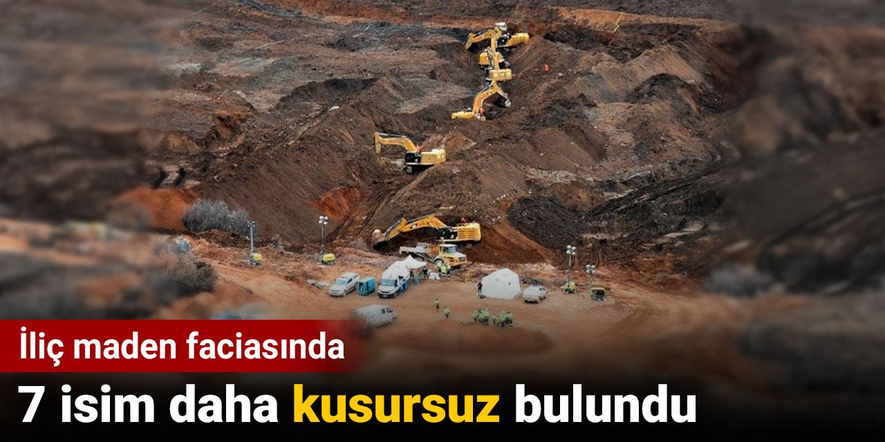 İliç maden faciasında 7 isim daha kusursuz bulundu