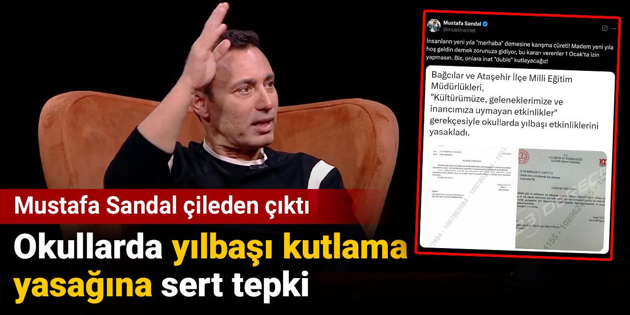 Mustafa Sandal çileden çıktı: Okullarda yılbaşı kutlama yasağına sert tepki