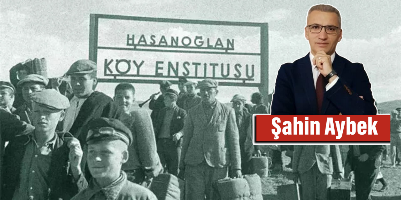 Köy Enstitüleri’ni iyi anlamadan Kent Enstitüleri’ni kuramayız