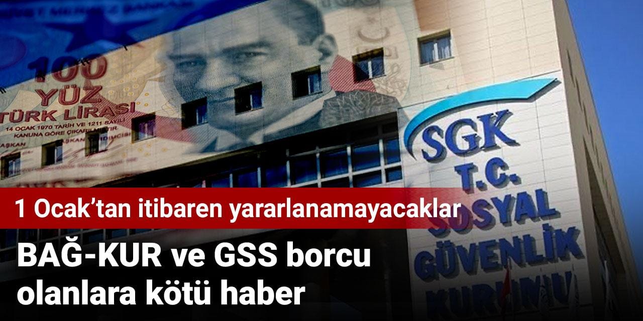 Bağ-kur ve GSS borcu olanlara kötü haber