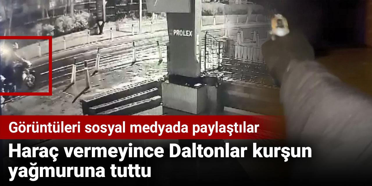 Haraç vermeyince Daltonlar kurşun yağmuruna tuttu. Görüntüleri sosyal medyada paylaştılar