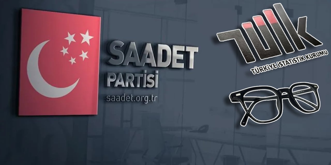 Saadet Partisi'nden videolu 'TÜİK gözlüğü' paylaşımı