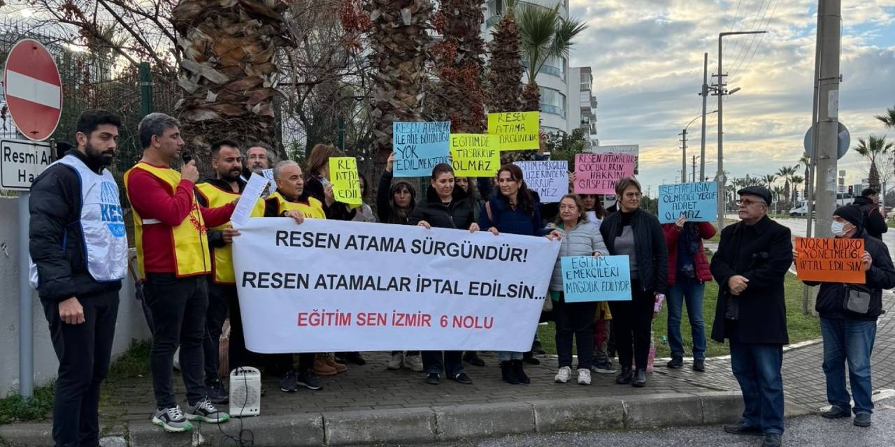 İzmir'de Eğitim Sen üyelerinden resen atama tepkisi: Resen atama sürgündür