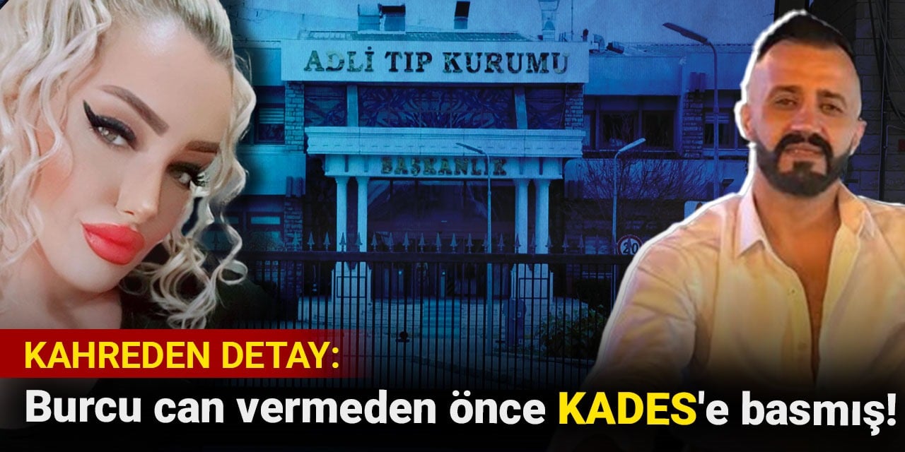 Burcu can vermeden önce KADES'e basmış! Kahreden detay ortaya çıktı