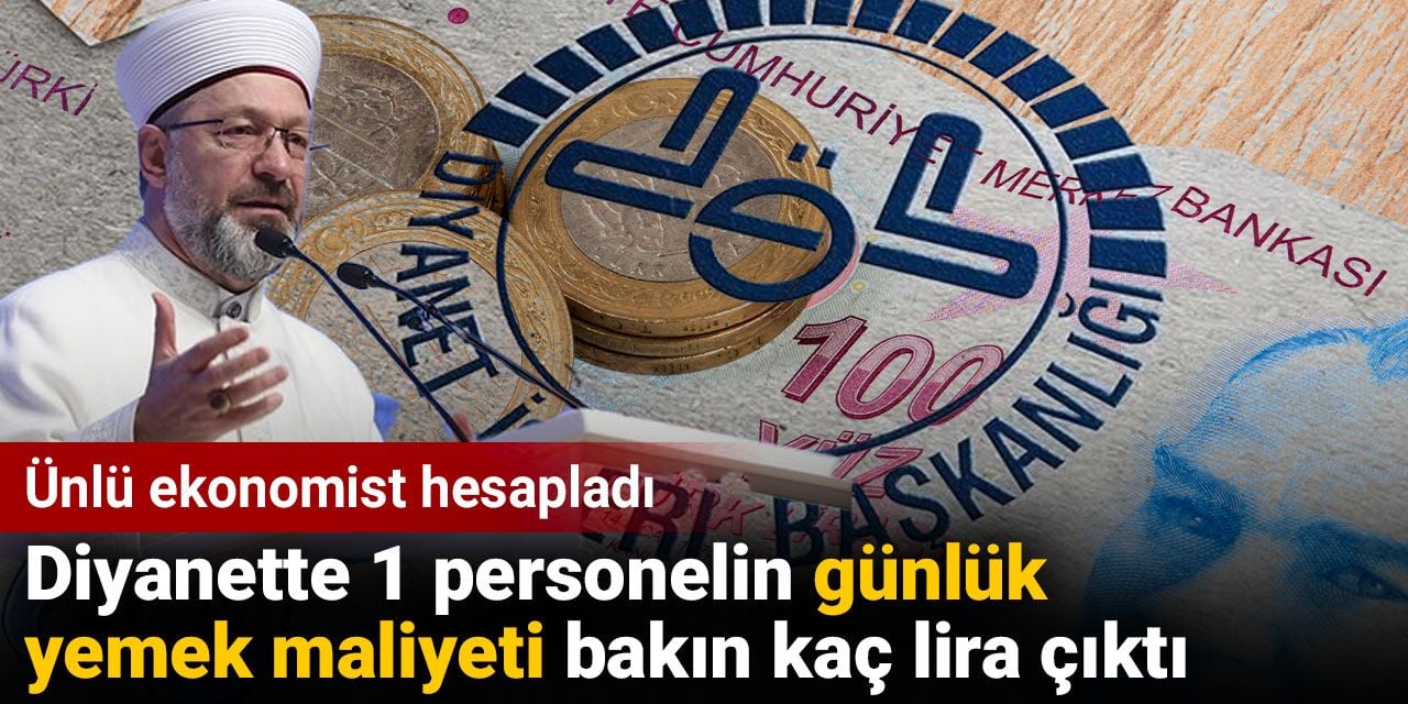 Diyanette 1 personelin günlük yemek maliyeti bakın kaç lira çıktı. Ünlü ekonomist hesapladı