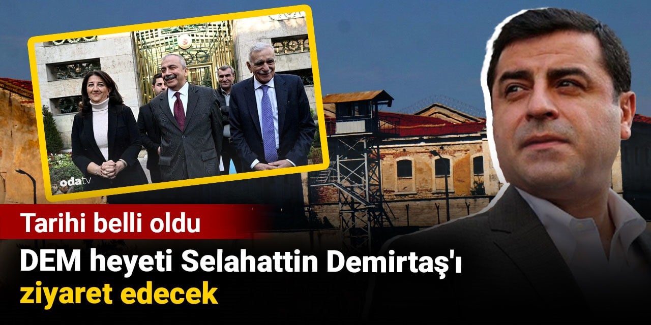 DEM heyeti Selahattin Demirtaş'ı ziyaret edecek. Tarihi belli oldu