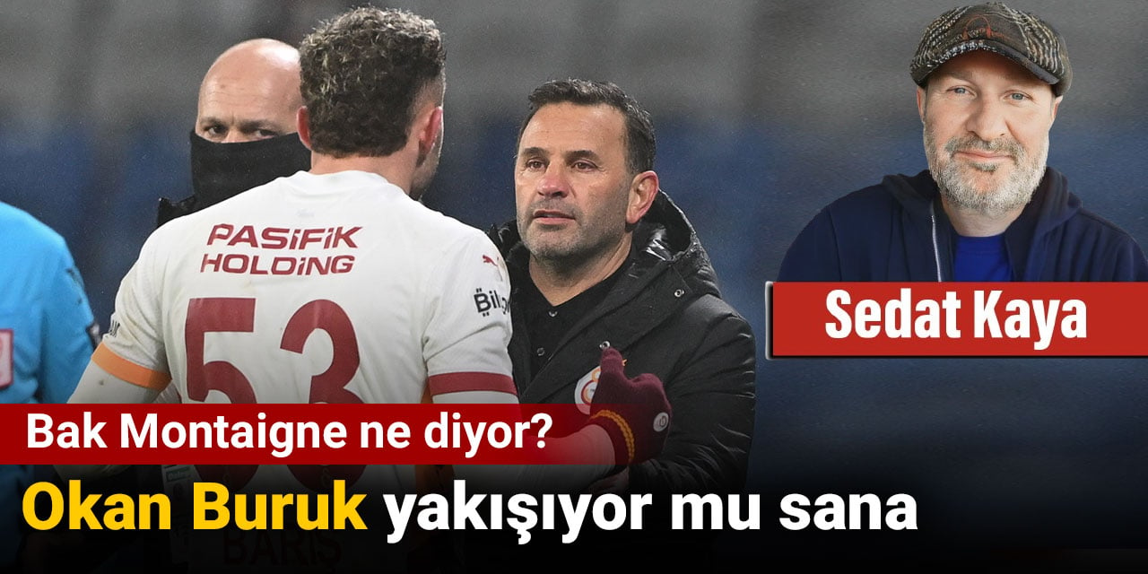 Okan Buruk yakışıyor mu sana