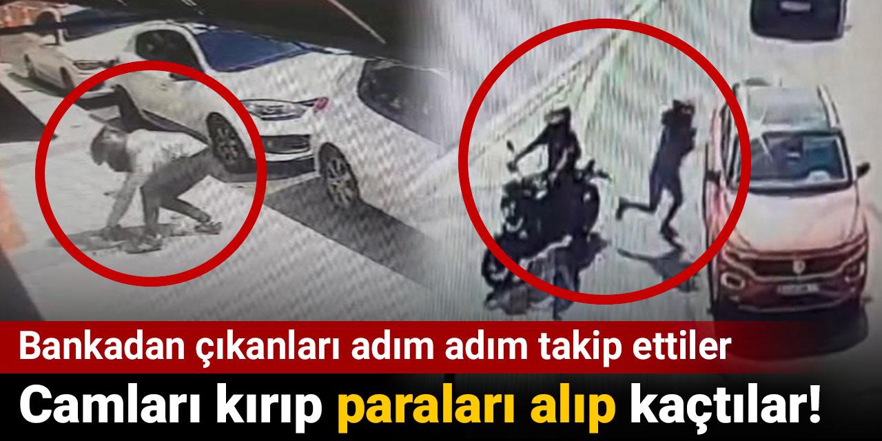 Camları kırıp paraları alıp kaçtılar. Bankadan çıkanları adım adım takip ettiler