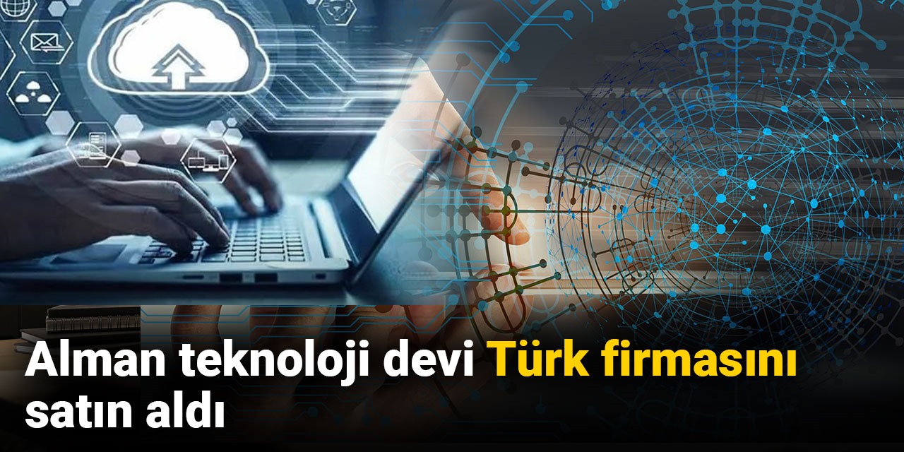 Alman teknoloji devi Türk firmasını satın aldı