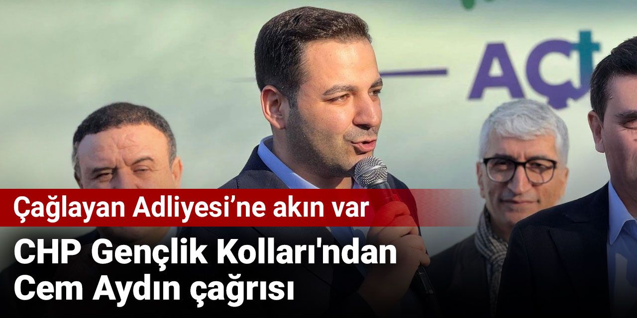 CHP Gençlik Kolları'ndan Cem Aydın çağrısı. Çağlayan Adliyesi’ne akın var