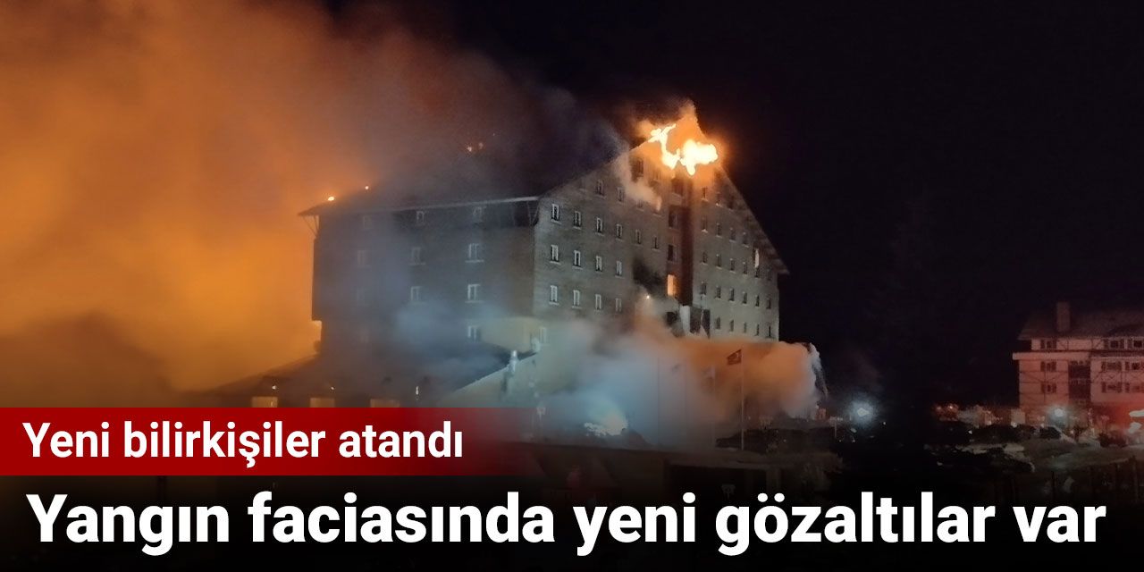 Yangın faciasında yeni gözaltılar var. Yeni bilirkişiler atandı