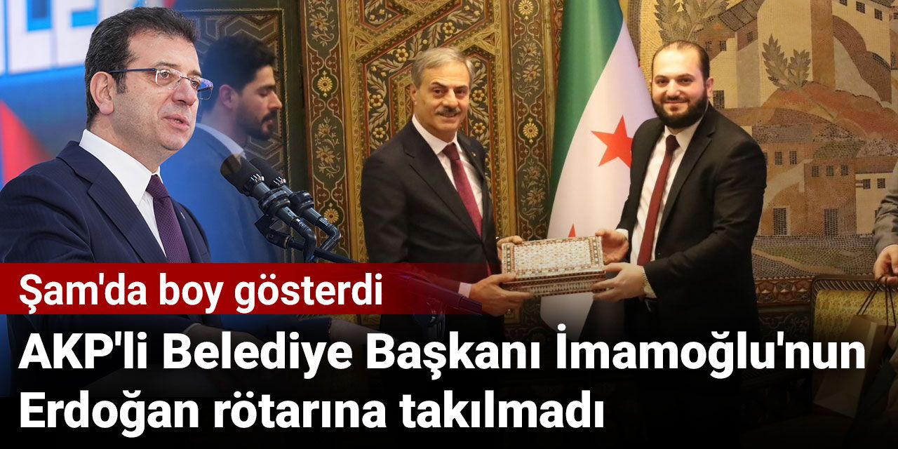 AKP'li Belediye Başkanı İmamoğlu'nun Erdoğan rötarına takılmadı! Şam'da boy gösterdi