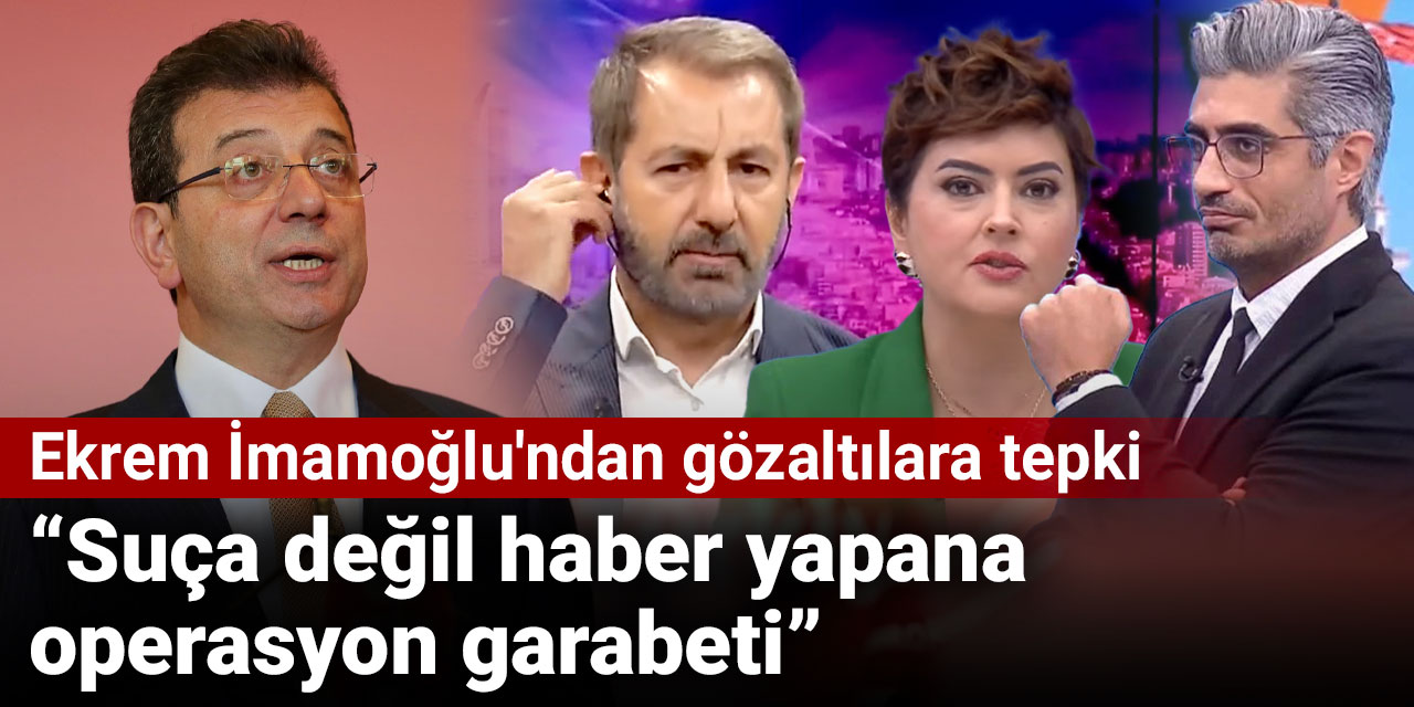 Ekrem İmamoğlu'ndan Halk TV soruşturmasına tepki: Suça değil haber yapana operasyon garabeti