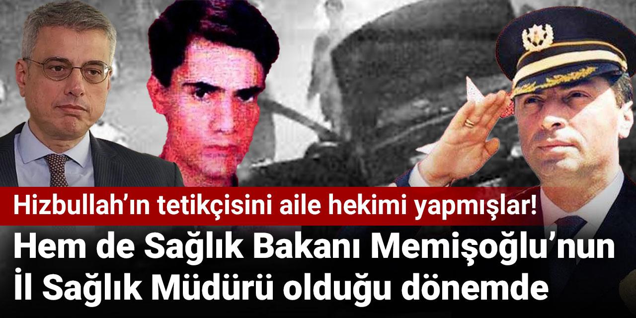 Hizbullah’ın tetikçisini aile hekimi yapmışlar! Hem de Sağlık Bakanı Memişoğlu’nun İl Sağlık Müdürü olduğu dönemde