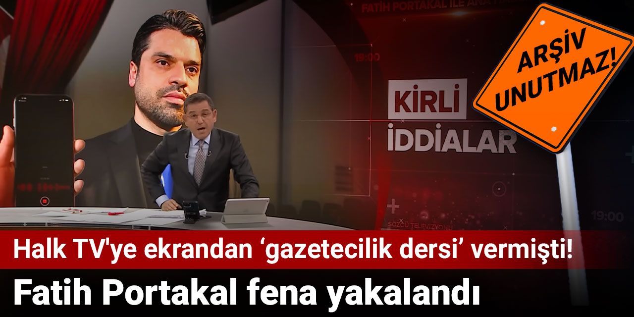 Arşiv unutmaz: Halk TV'ye ekrandan gazetecilik dersi veren Fatih Portakal fena yakalandı