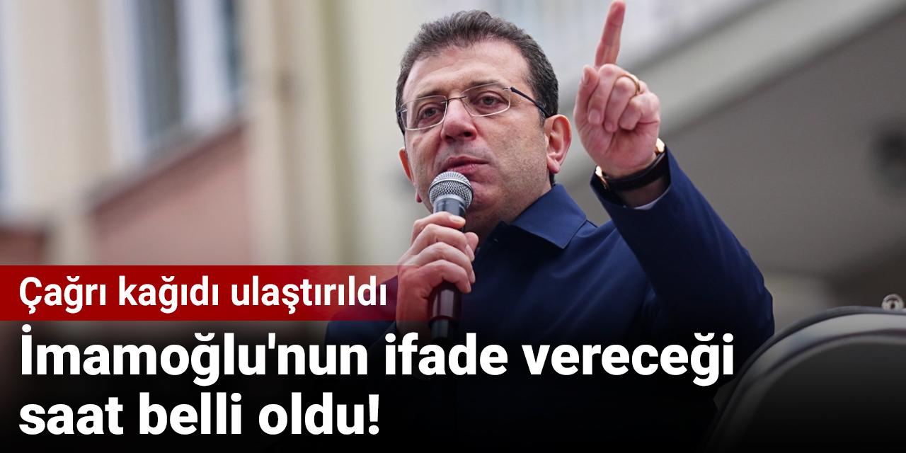 Ekrem İmamoğlu'nun ifade vereceği saat belli oldu! Çağrı kağıdı ulaştırıldı