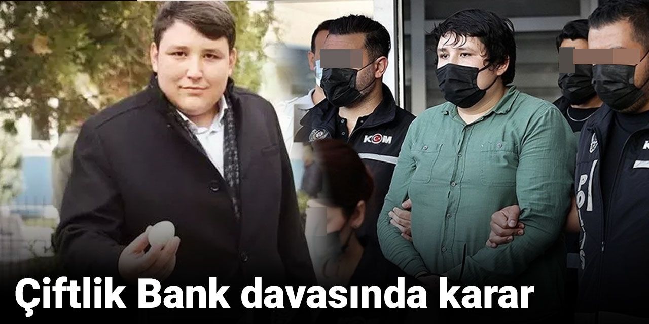 Çiftlik Bank davasında karar