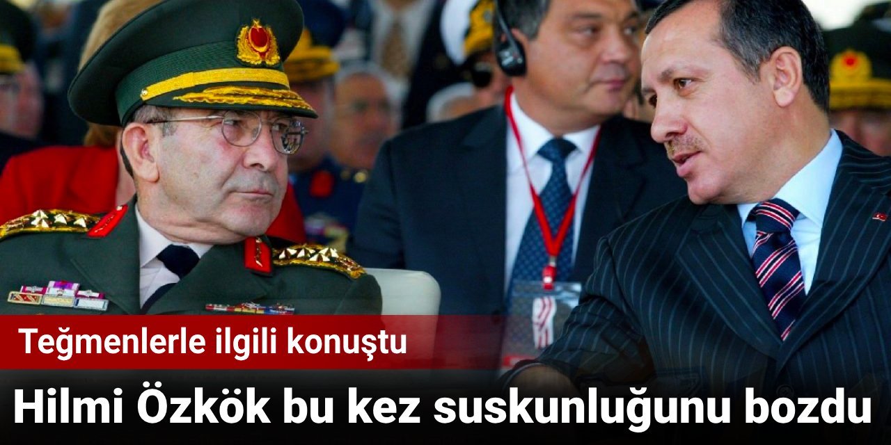 Hilmi Özkök bu kez suskunluğunu bozdu: Teğmenlerle ilgili konuştu