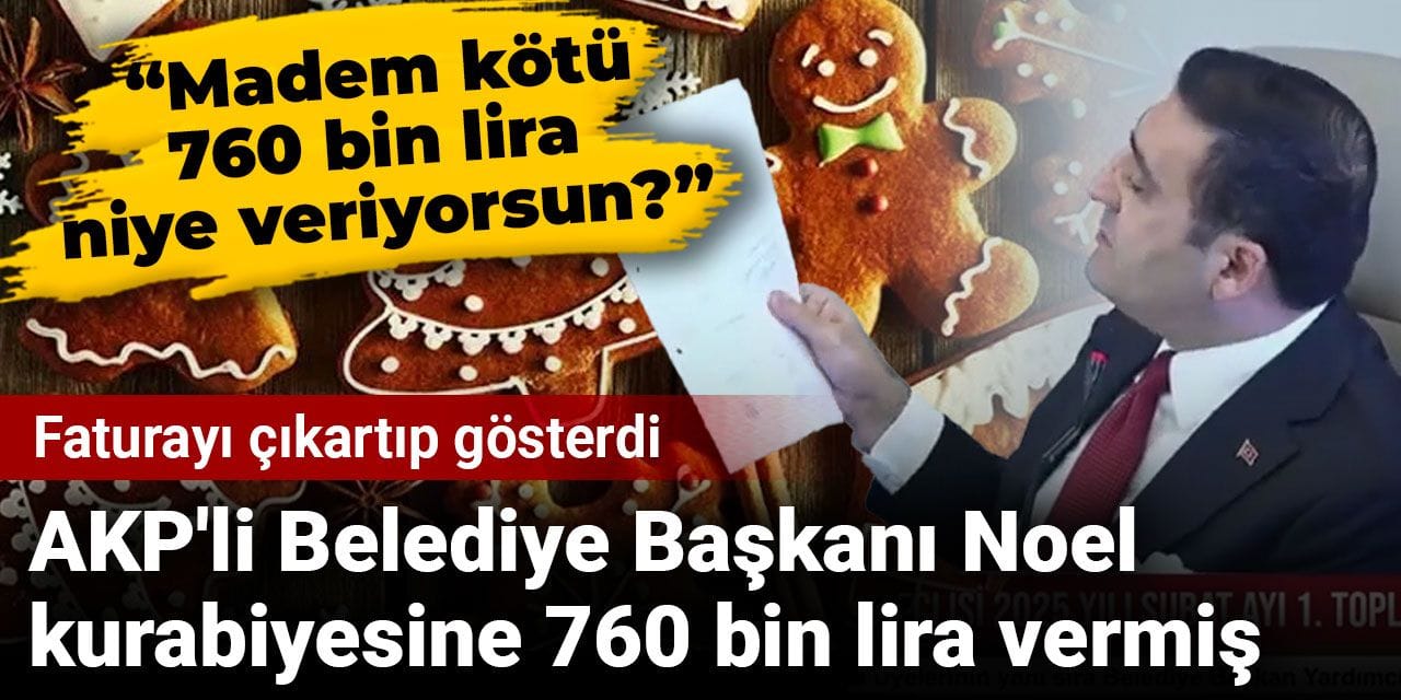 AKP'li Belediye Başkanı Noel kurabiyesine 760 bin lira vermiş