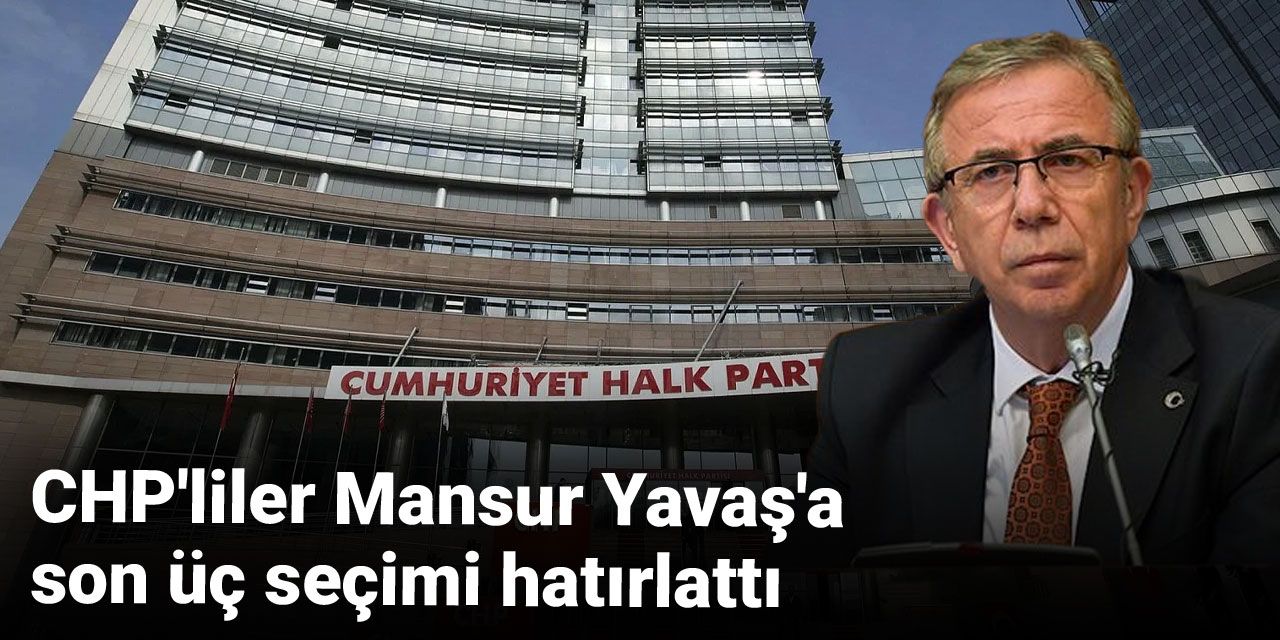 CHP'liler Mansur Yavaş'a son üç seçimi hatırlattı
