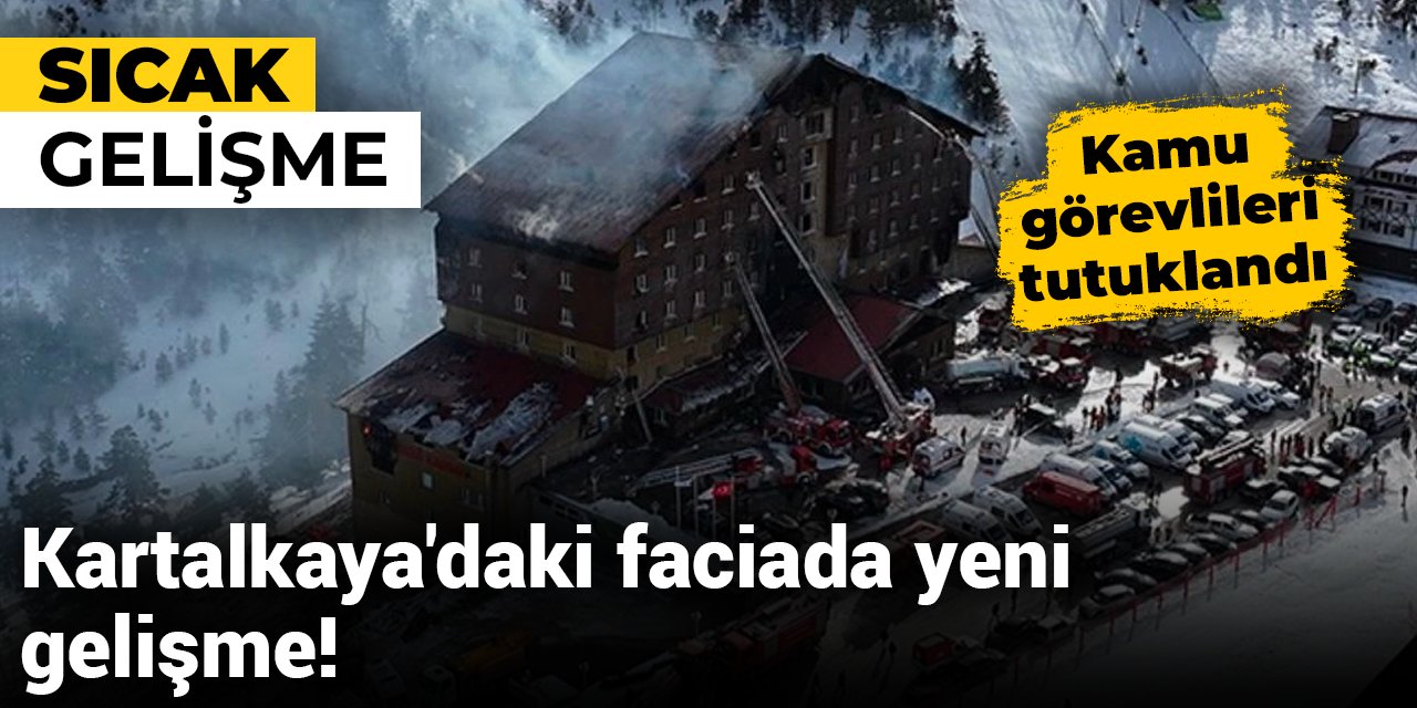 Kartalkaya'daki faciada yeni gelişme! Kamu görevlileri tutuklandı