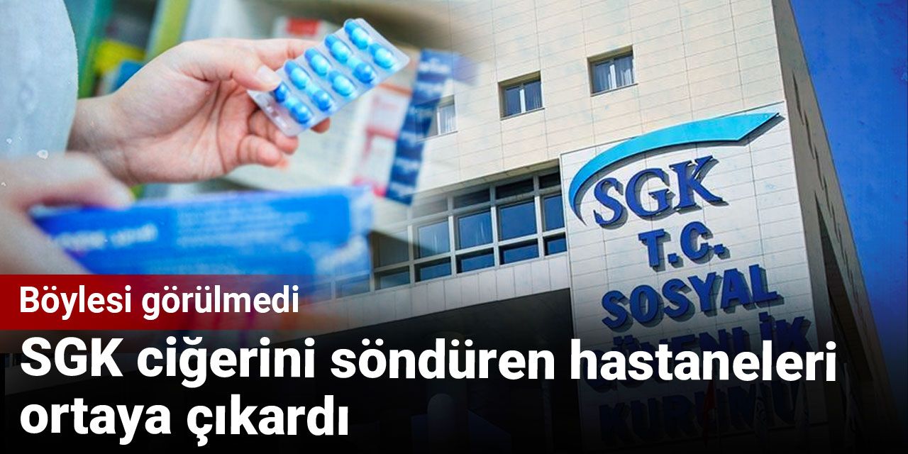 SGK ciğerini söndüren hastaneleri ortaya çıkardı: Böylesi görülmedi