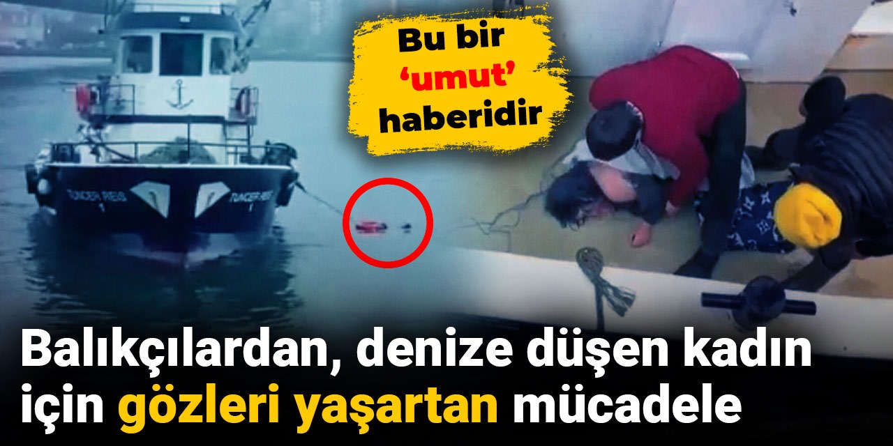 Fatih'te denize düşen kadını balıkçılar kurtardı: O anlar anbean kaydedildi