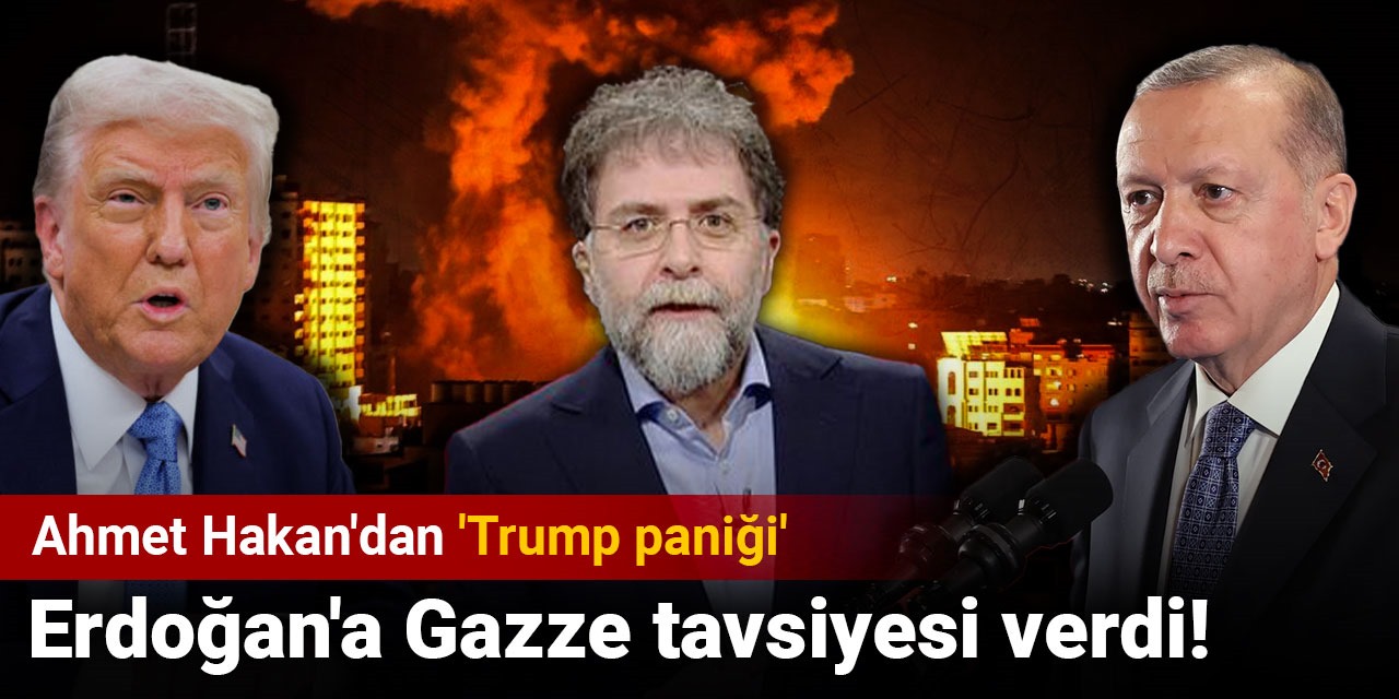 Ahmet Hakan'dan Erdoğan'a Gazze tavsiyesi