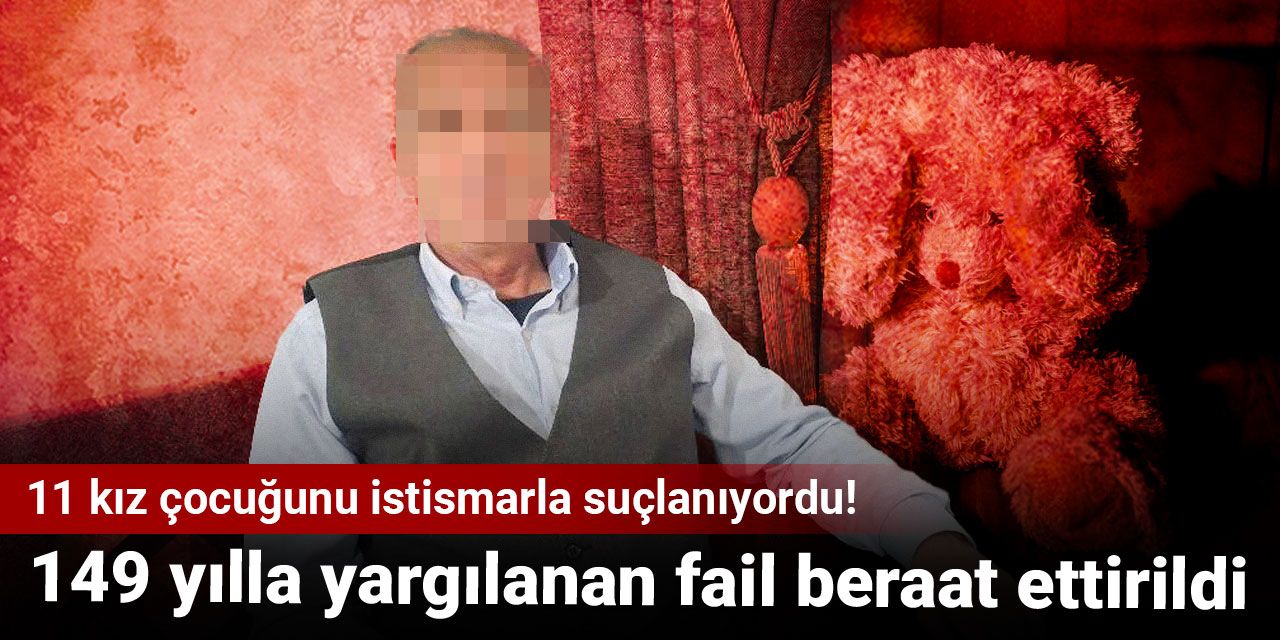 11 kız çocuğunu istismarla suçlanıyordu! 149 yılla yargılanan fail beraat ettirildi