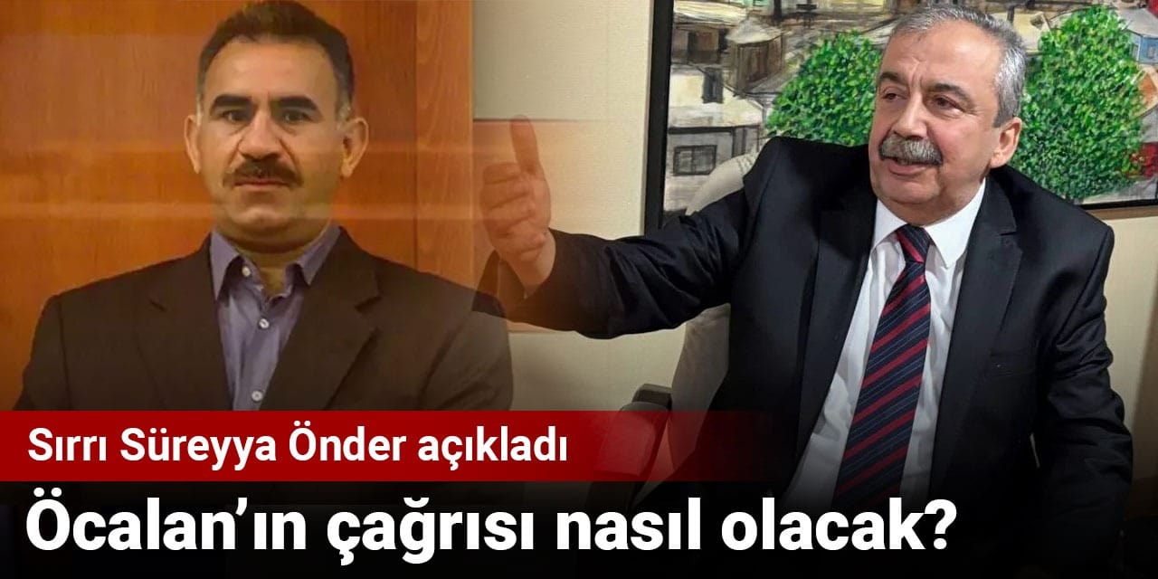 Sırrı Süreyya Önder Öcalan’ın nasıl bir çağrı yapacağını açıkladı